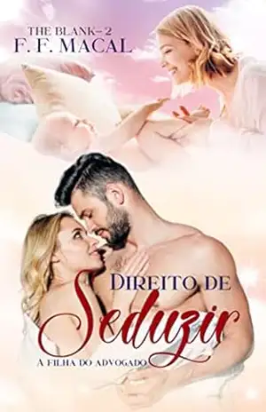 Direito de seduzir – A filha do Advogado: The Blank – 2 – F. F. Macal