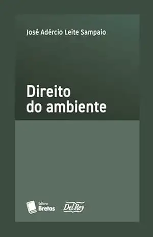 Direito do Ambiente – José Adércio Leite Sampaio