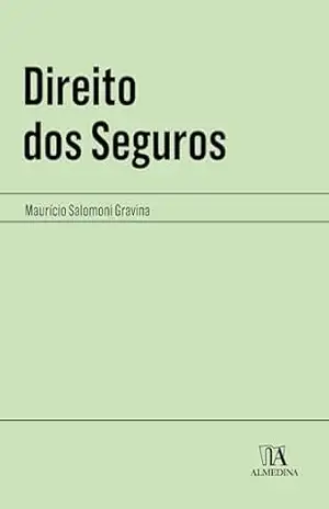 Direito dos seguros – 1°ED (Coleção Manuais Profissionais) – Maurício Salomoni Gravina