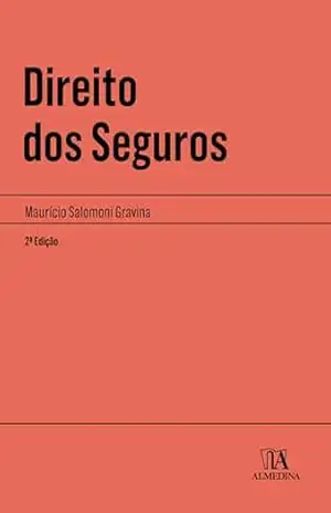 Direito dos seguros – 2°ED (Manuais Profissionais) – Maurício Salomoni Gravina