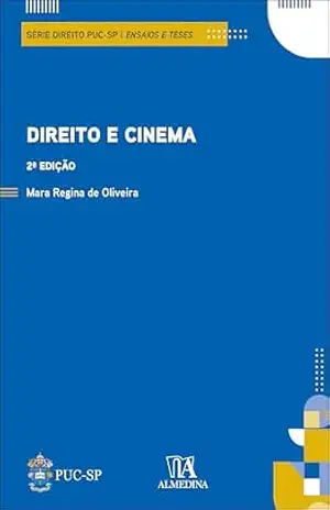 Direito e cinema (Série Direito Puc–SP / Ensaios e Teses) - Mara Regina de Oliveira Direito e cinema (Série Direito Puc–SP / Ensaios e Teses) - Mara Regina de Oliveira