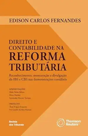 Capa do livro Direito e contabilidade na reforma tributária: reconhecimento, mensuração e divulgação do IBS e CBS nas demonstrações contábeis - Edison Carlos Fernandes
