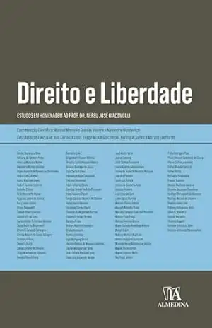Direito e Liberdade: Estudos em homenagem ao Prof. Dr. Nereu José Giacomolli (Obras Coletivas) – Manuel Monteiro Guedes Valente