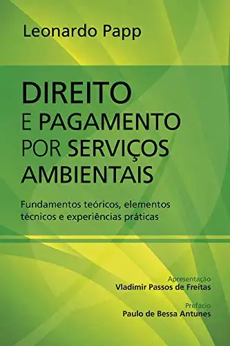 Baixar Direito e Pagamento por Serviços Ambietais: fundamentos teóricos, elementos técnicos e experiências práticas pdf, epub, mobi, eBook