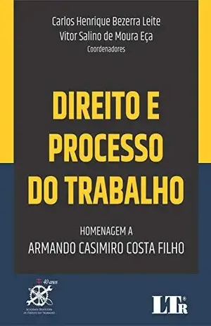 Capa do livro DIREITO E PROCESSO DO TRABALHO - VITOR SALINO DE MOURA EÇA CARLOS HENRIQUE BEZERRA LEITE