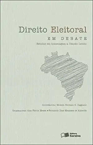 DIREITO ELEITORAL EM DEBATE – ESTUDOS EM HOMENAGEM A CLÁUDIO LEMBO – Saraiva Sa Livreiros Editores