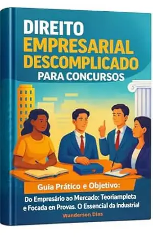 Direito Empresarial Descomplicado para Concursos – Wanderson Dias