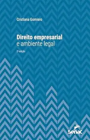Direito empresarial e ambiente legal (Série Universitária) – Cristiana Gomiero