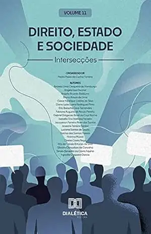 Direito, estado e sociedade: intersecções: Volume 11 – Pedro Paulo da Cunha Ferreira Direito, estado e sociedade: intersecções: Volume 11 – Pedro Paulo da Cunha Ferreira