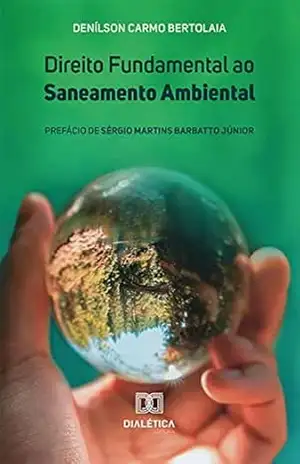 Capa do livro Direito Fundamental ao Saneamento Ambiental - Denílson Carmo Bertolaia