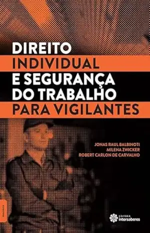 Capa do livro Direito individual e segurança do trabalho para vigilantes - Jonas Raul Balbinoti