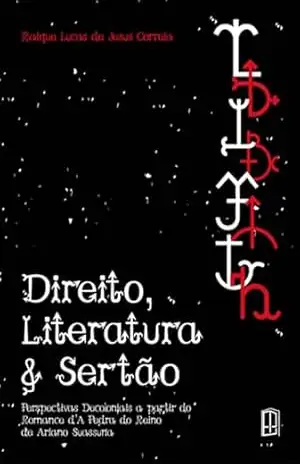 Direito, Literatura & Sertão – Raique Lucas De Jesus Correia Direito, Literatura & Sertão – Raique Lucas De Jesus Correia