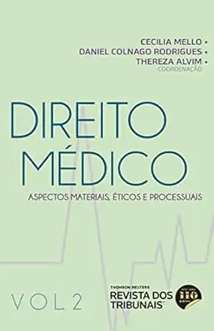 Direito Médico: aspectos materiais, éticos e processuais - Cecilia Mello