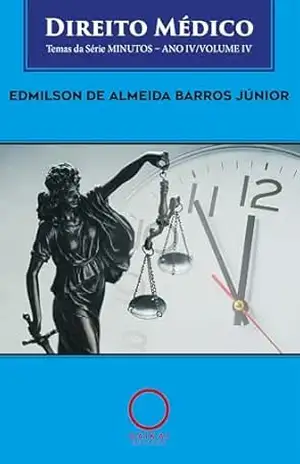 Capa do livro Direito Médico – Volume IV: Temas da Série Minutos - Edmilson de Almeida Barros Júnior