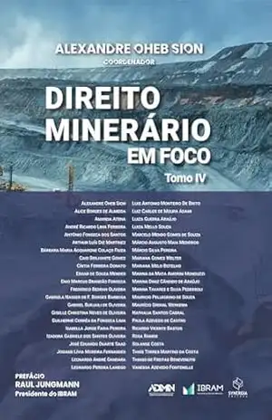 Capa do livro Direito Minerário em Foco; Tomo IV - Alexandre Oheb Sion (Coordenador)