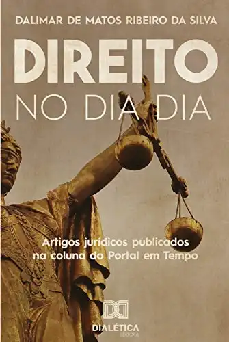 Baixar Direito no dia a dia: Artigos jurídicos publicados na coluna do Portal em Tempo ( 2019–2020) pdf, epub, mobi, eBook