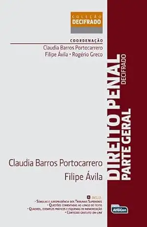 Direito penal decifrado – Parte geral – Filipe (Coordenador) Portocarrero, Cláudia Barros (Autor), Ávila, Filipe (Autor), Creco, Rogério (Coordenador), Portocarrero, Cláudia Barros (Coordenador), Ávila