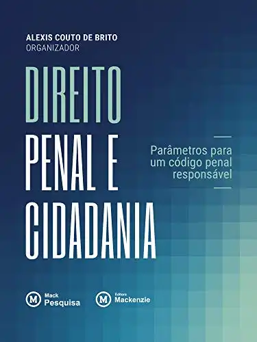 Baixar Direito penal e cidadania: Parâmetros para um código penal responsável pdf, epub, mobi, eBook