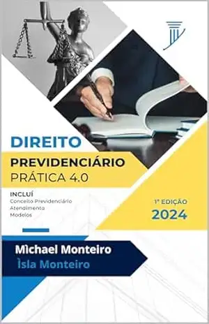 Capa do livro Direito Previdenciário: Prática 4.0 - Mìchael  Monteiro