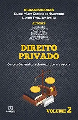 Direito Privado: concepções jurídicas sobre o particular e o social: Volume 2 – Simone Murta Cardoso do Nascimento