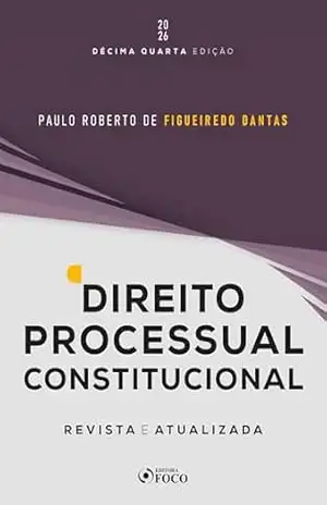 Direito Processual Constitucional – 14ª Ed – 2026 – Paulo Roberto de Figueiredo Dantas