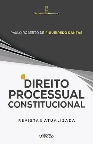 Direito Processual Constitucional – Paulo Roberto de Figueiredo Dantas