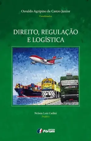 Capa do livro Direito, Regulação e Logística - Osvaldo Agripino de (Coord.) Castro Junior