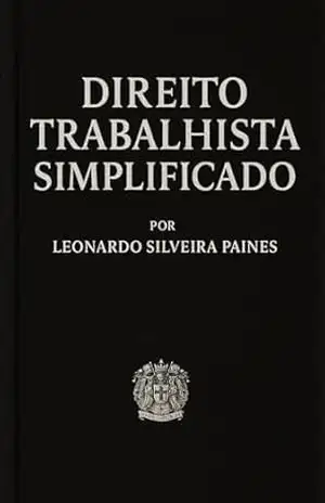 Direito Trabalhista: Simplificado (Box informativo/ Inglês e Português. Livro 5) – Leonardo  Silveira Paines