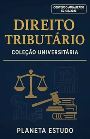 Direito Tributário: Coleção Universitária – Planeta Estudo