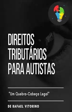 Capa do livro Direito Tributário para Autistas: Um Quebra–Cabeça Legal - Rafael Vitorino