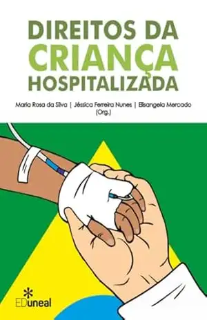 Direitos da Criança Hospitalizada – Maria Rosa da Silva