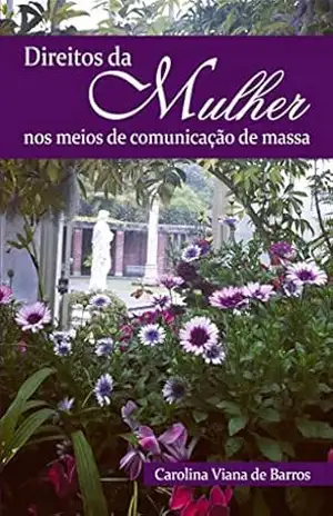 Capa do livro Direitos da Mulher nos Meios de Comunicação de Massa (1) - Carolina Viana de Barros