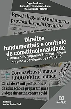 Capa do livro Direitos fundamentais e controle de constitucionalidade: a atuação do Supremo Tribunal Federal durante a pandemia de COVID–19 - Lucas Ferreira Mazete Lima