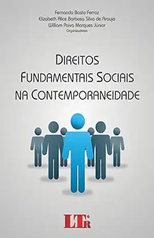 Direitos Fundamentais Sociais na Contemporaneidade - Fernando Basto Ferraz Direitos Fundamentais Sociais na Contemporaneidade - Fernando Basto Ferraz