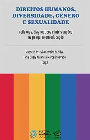 Direitos humanos, diversidade, gênero e sexualidade: reflexões, diagnósticos e intervenções na pesquisa em educação – Matheus Estevão Ferreira da Silva