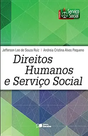 Capa do livro DIREITOS HUMANOS E SERVIÇO SOCIAL - RENATO DOS SANTOS VELOSO ANDREIA CRISTINA ALVES PEQUENO,JEFFERSON LEE DE SOUZA RUIZ