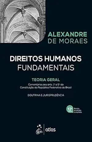 Capa do livro Direitos Humanos Fundamentais – 12ª Edição 2021 - Alexandre de Moraes