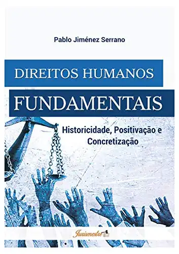 Baixar Direitos humanos fundamentais: Historicidade, positivação e concretização pdf, epub, mobi, eBook