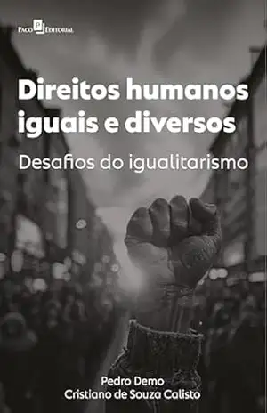 Direitos humanos iguais e diversos: Desafios do igualitarismo – Cristiano De Souza Calisto