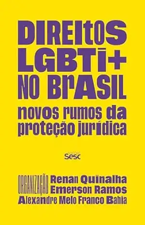 Direitos LGBTI+ no Brasil: novos rumos da proteção jurídica – Renan Quinalha
