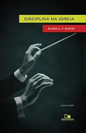 Disciplina na igreja – Russell Shedd