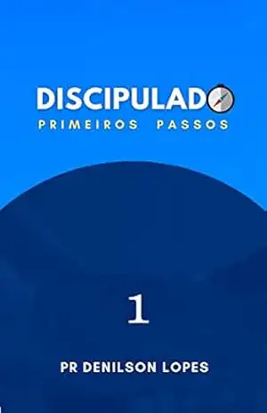 Discipulado – Primeiros Passos – Denilson Lopes