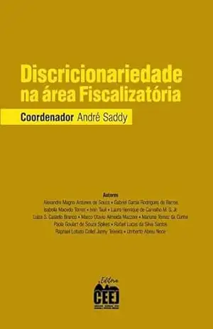 Discricionariedade na área fiscalizatória – André Saddy