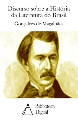 Discurso sobre a História da Literatura do Brasil – Gonçalves de Magalhães