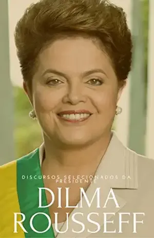 Discursos Selecionados da Presidente Dilma Rousseff – Ministério das Relações Exteriores