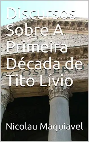 Baixar Discursos Sobre A Primeira Década de Tito Lívio pdf, epub, mobi, eBook