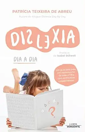 Capa do livro Dislexia dia a dia - Patricia Teixeira de Abreu