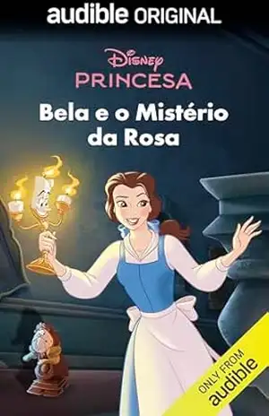 Disney Princesa: bela e o Mistério da Rosa – Juliana Schiavo