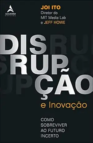 Capa do livro Disrupção e Inovação: Como sobreviver ao futuro incerto - Jeff Howe