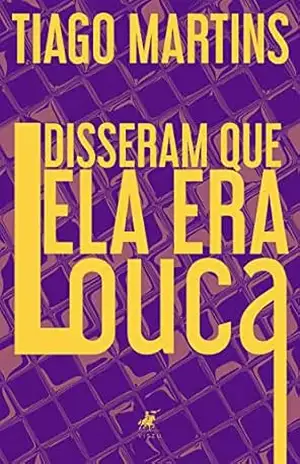 Disseram que ela era louca – Tiago Martins
